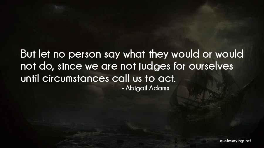 Abigail In Act 2 Quotes By Abigail Adams