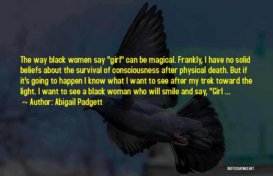 Abigail Padgett Quotes 122039