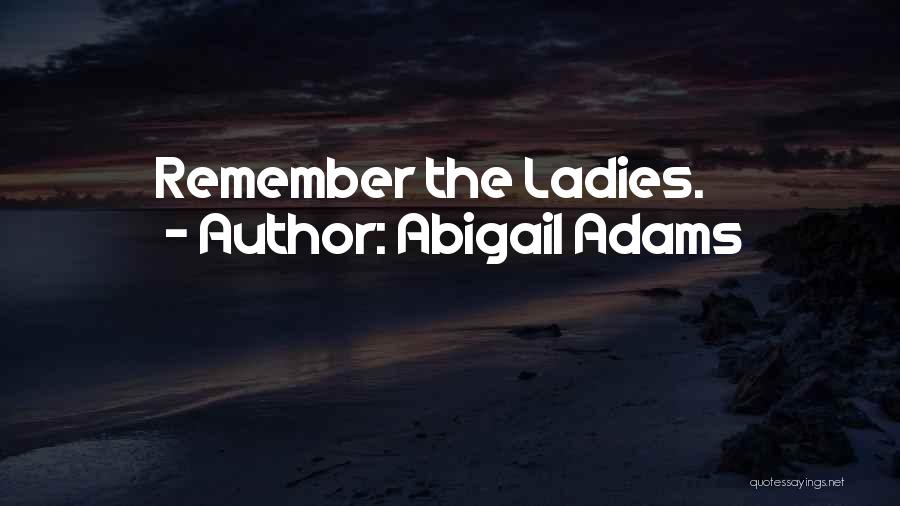 Abigail Quotes By Abigail Adams