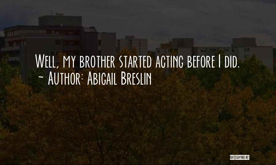 Abigail Quotes By Abigail Breslin