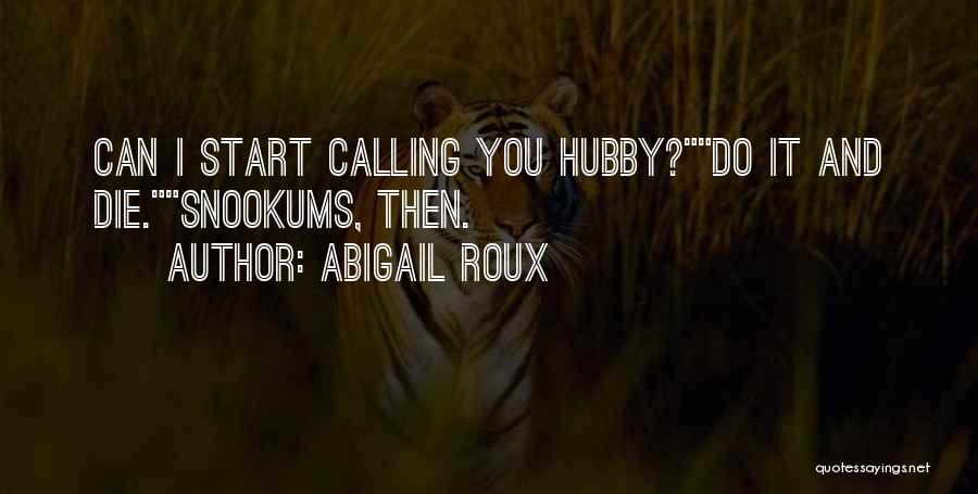 Abigail Roux Quotes 1955622