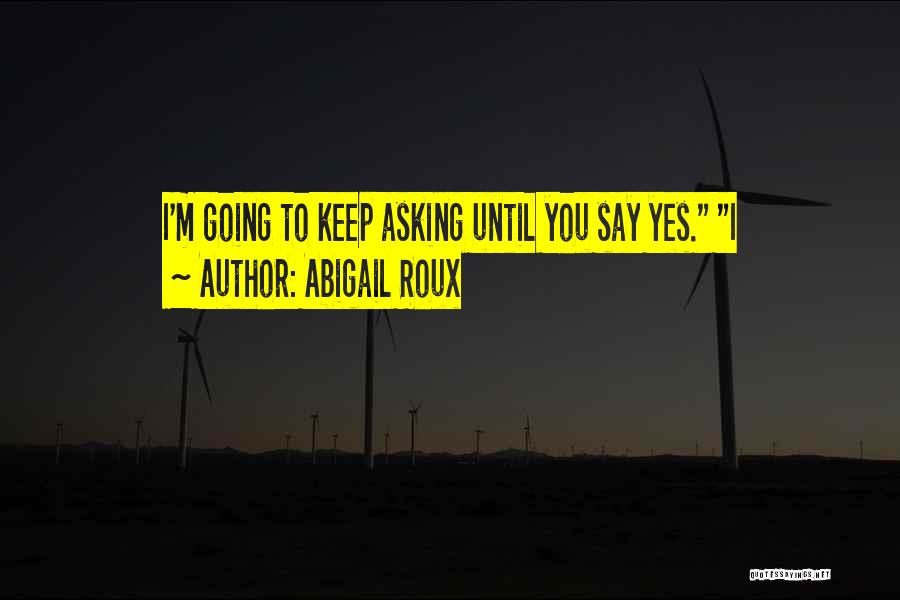 Abigail Roux Quotes 886809