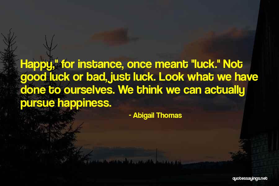 Abigail Thomas Quotes 1287434