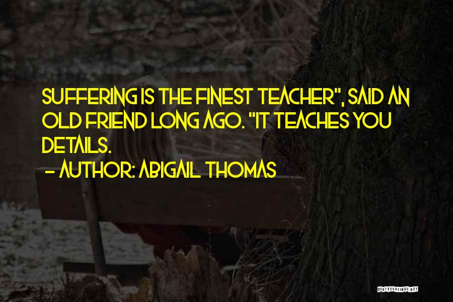 Abigail Thomas Quotes 1995052