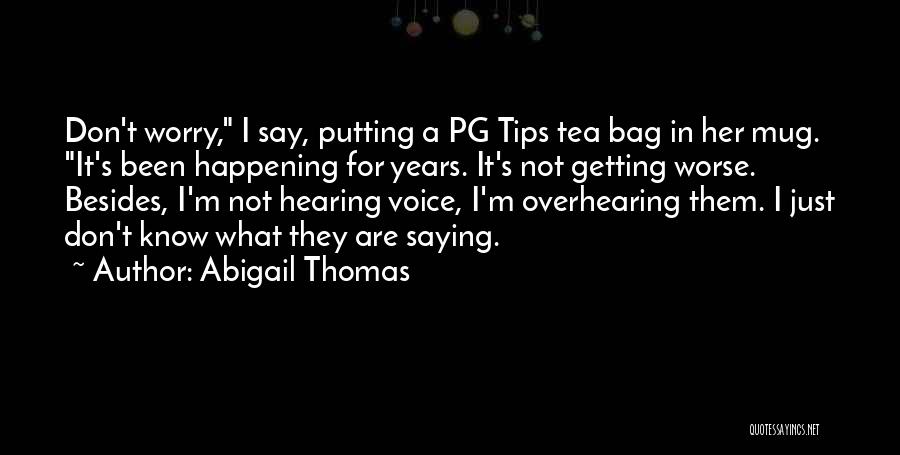 Abigail Thomas Quotes 2029777