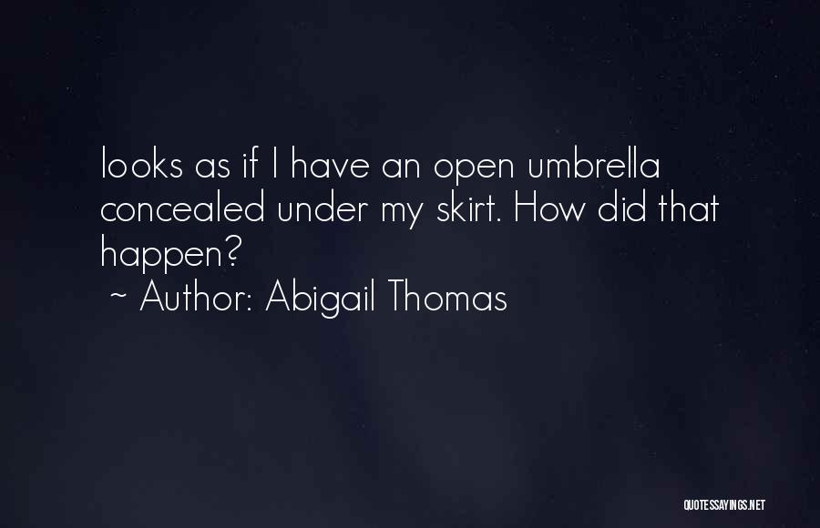 Abigail Thomas Quotes 2195489