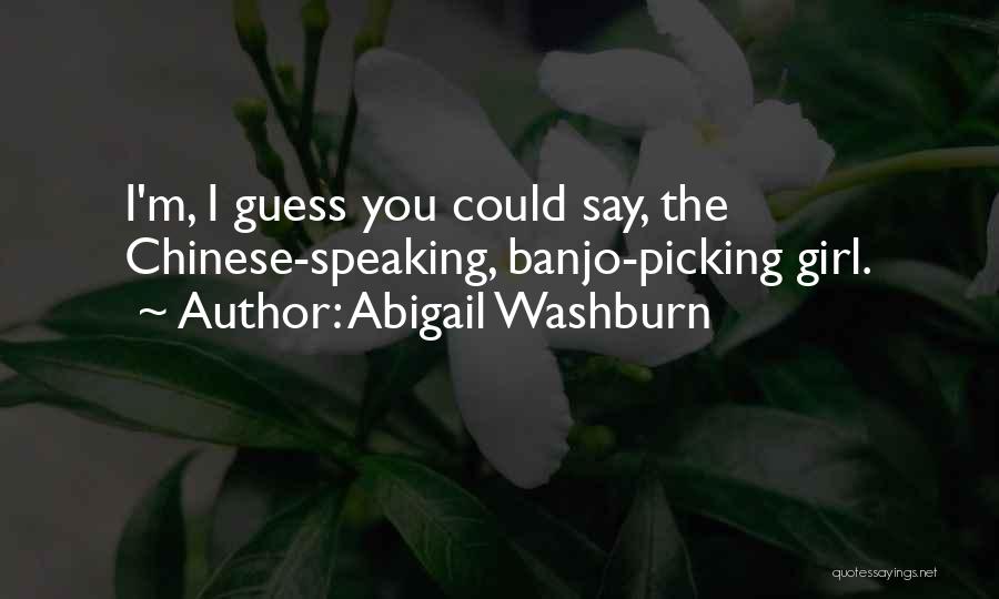 Abigail Washburn Quotes 984430