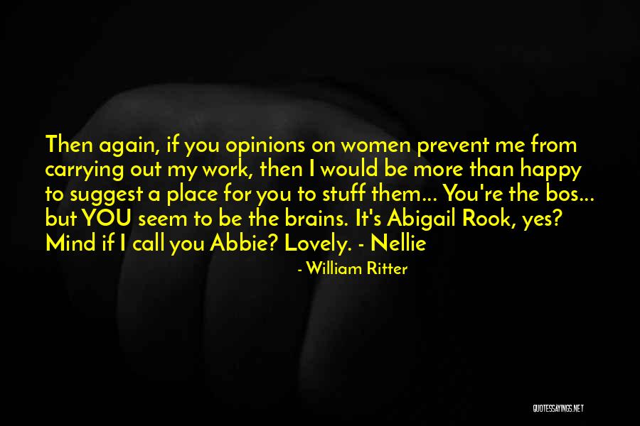 Abigail William Quotes By William Ritter