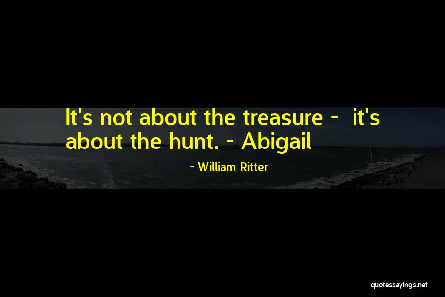 Abigail William Quotes By William Ritter