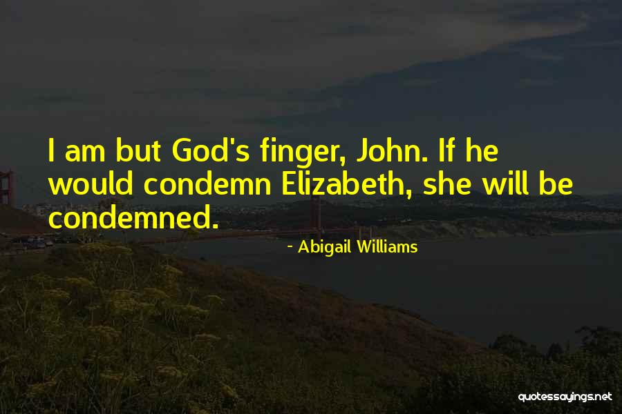 Abigail Williams In The Crucible Quotes By Abigail Williams Abigail Williams In The Crucible Quotes By Abigail Williams