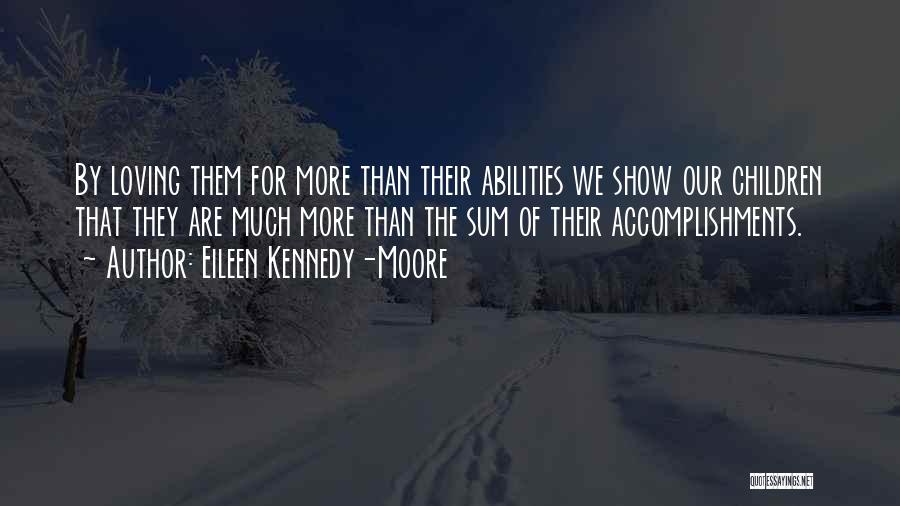 Ability And Achievement Quotes By Eileen Kennedy-Moore