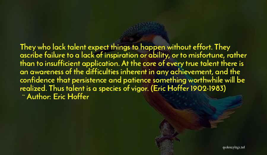 Ability And Achievement Quotes By Eric Hoffer