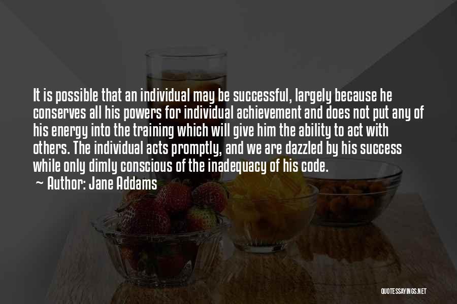 Ability And Achievement Quotes By Jane Addams