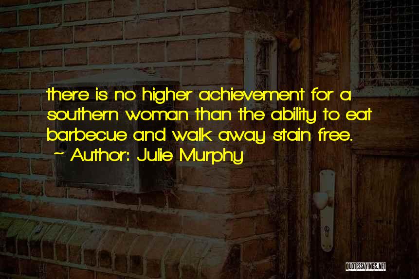 Ability And Achievement Quotes By Julie Murphy