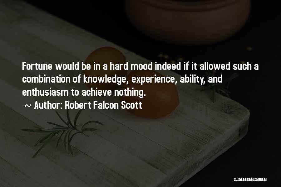 Ability And Achievement Quotes By Robert Falcon Scott