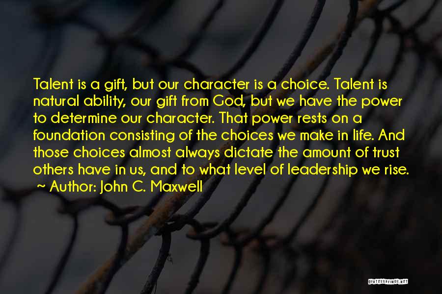 Ability And Character Quotes By John C. Maxwell