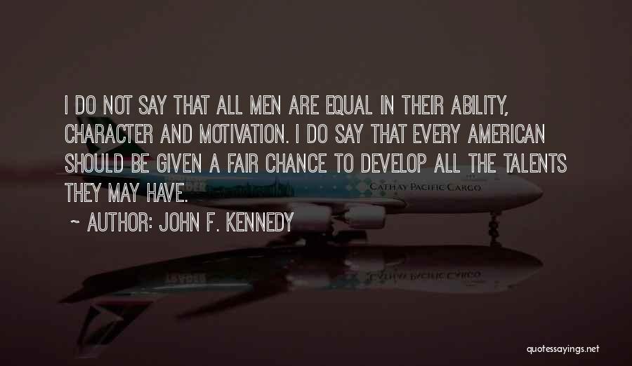 Ability And Character Quotes By John F. Kennedy