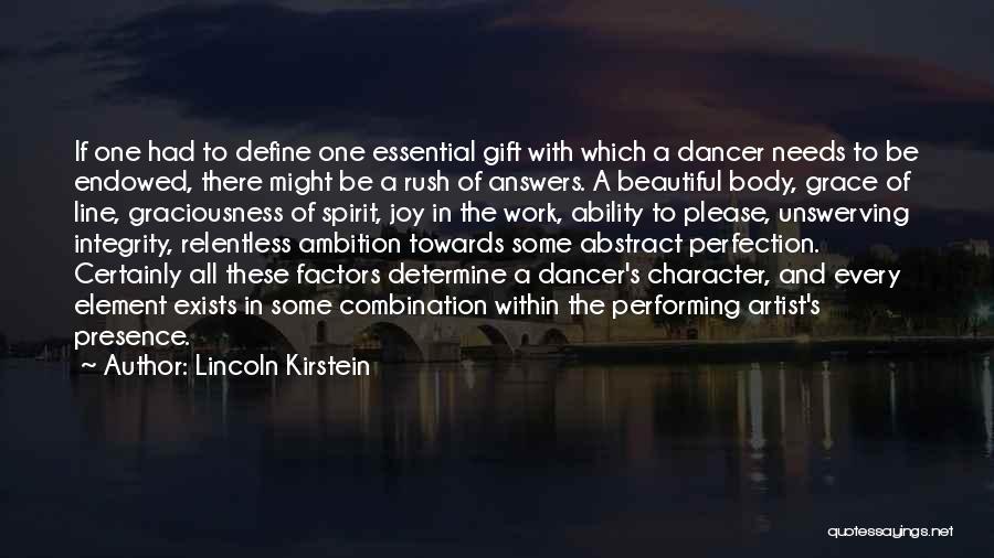 Ability And Character Quotes By Lincoln Kirstein