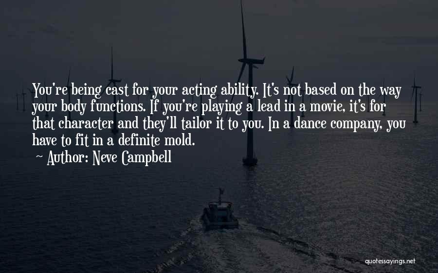 Ability And Character Quotes By Neve Campbell
