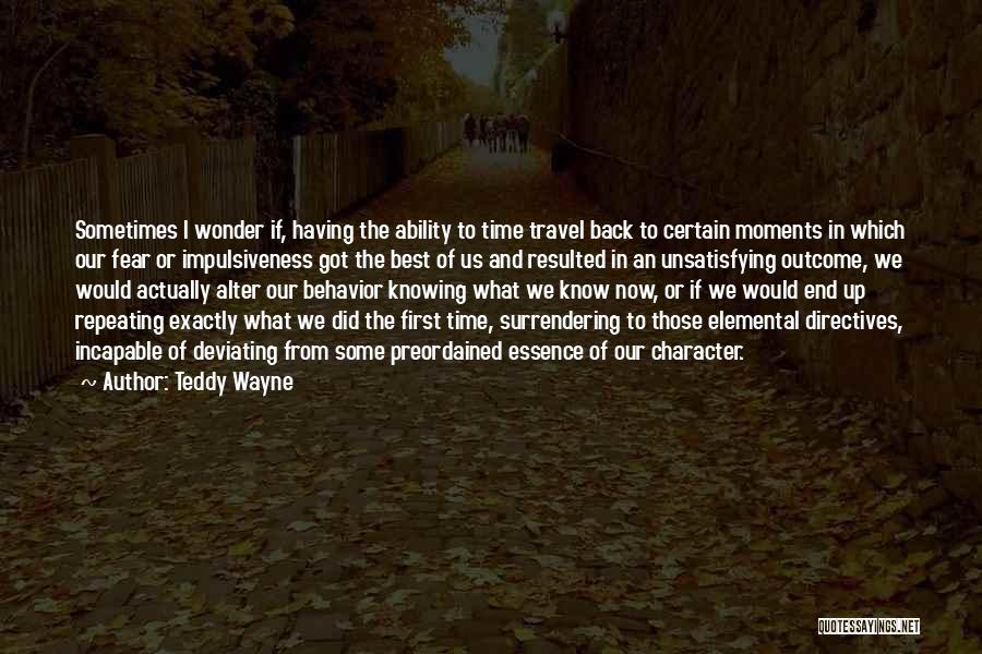 Ability And Character Quotes By Teddy Wayne