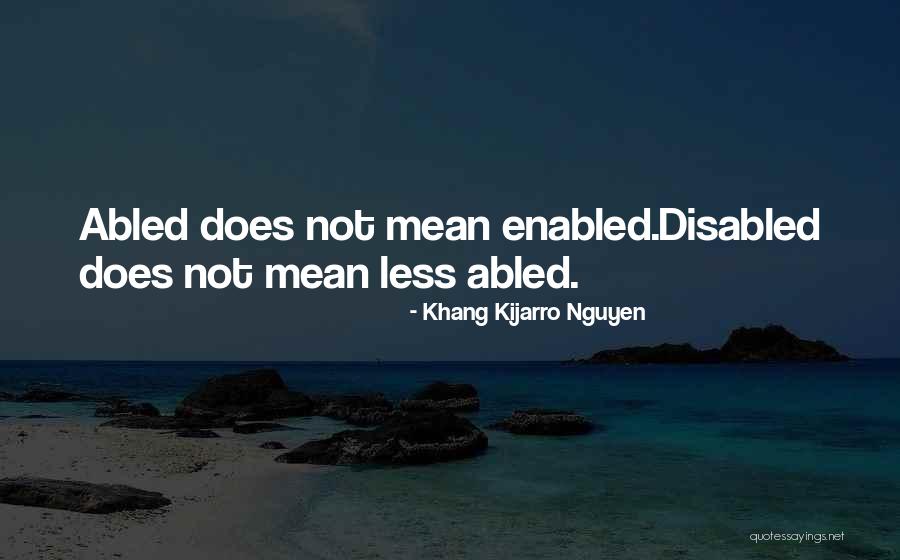 Ability And Disability Quotes By Khang Kijarro Nguyen Ability And Disability Quotes By Khang Kijarro Nguyen