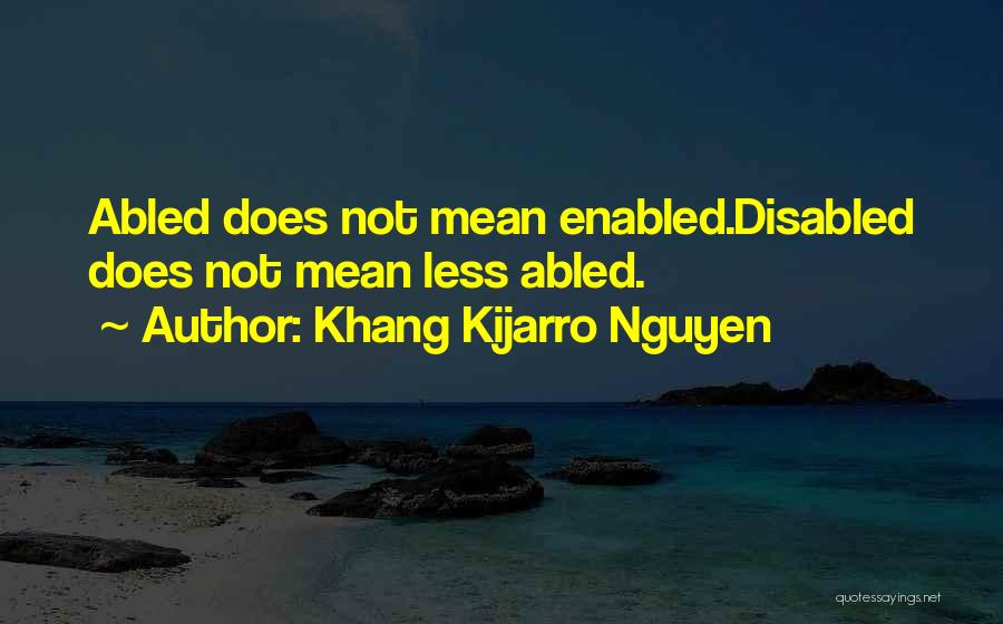 Ability In Disability Quotes By Khang Kijarro Nguyen