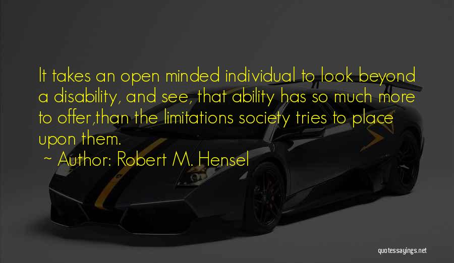 Ability In Disability Quotes By Robert M. Hensel