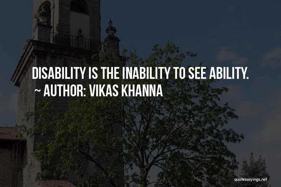 Ability In Disability Quotes By Vikas Khanna