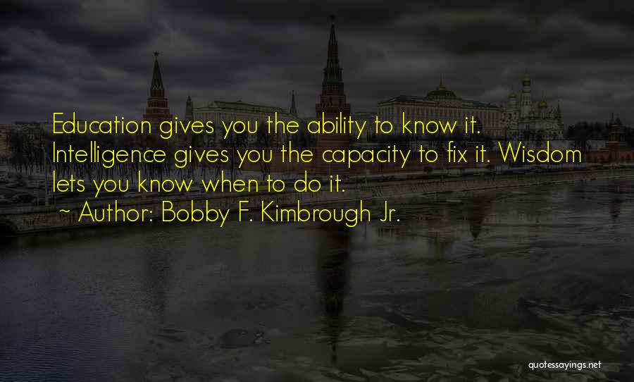 Ability Motivation Quotes By Bobby F. Kimbrough Jr.
