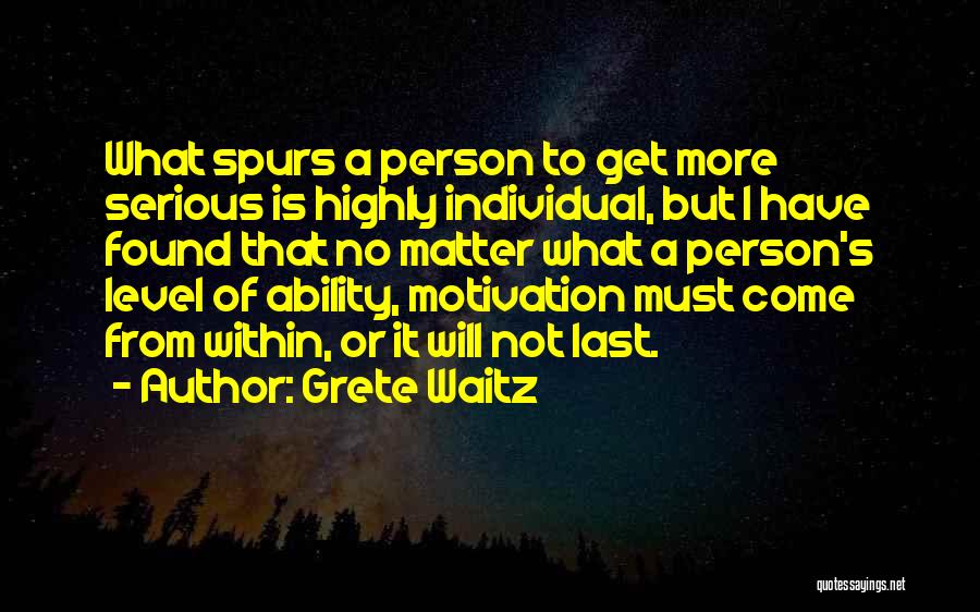Ability Motivation Quotes By Grete Waitz