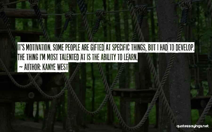 Ability Motivation Quotes By Kanye West