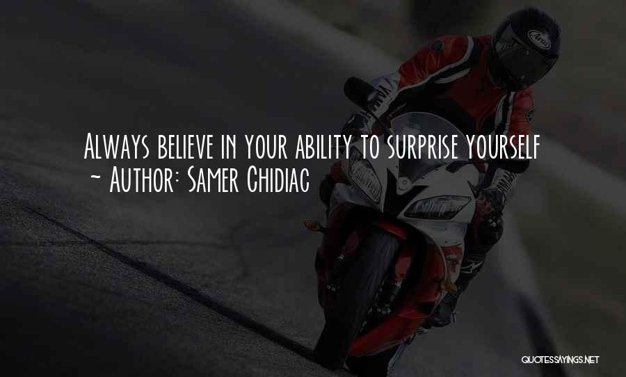 Ability Motivation Quotes By Samer Chidiac