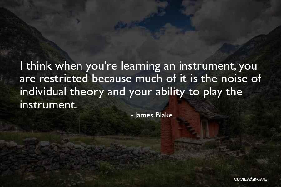 Ability Theory Quotes By James Blake Ability Theory Quotes By James Blake