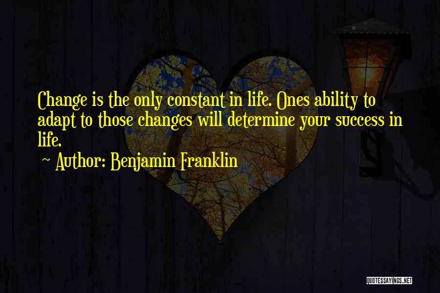Ability To Adapt Quotes By Benjamin Franklin
