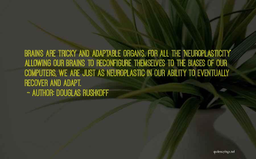 Ability To Adapt Quotes By Douglas Rushkoff