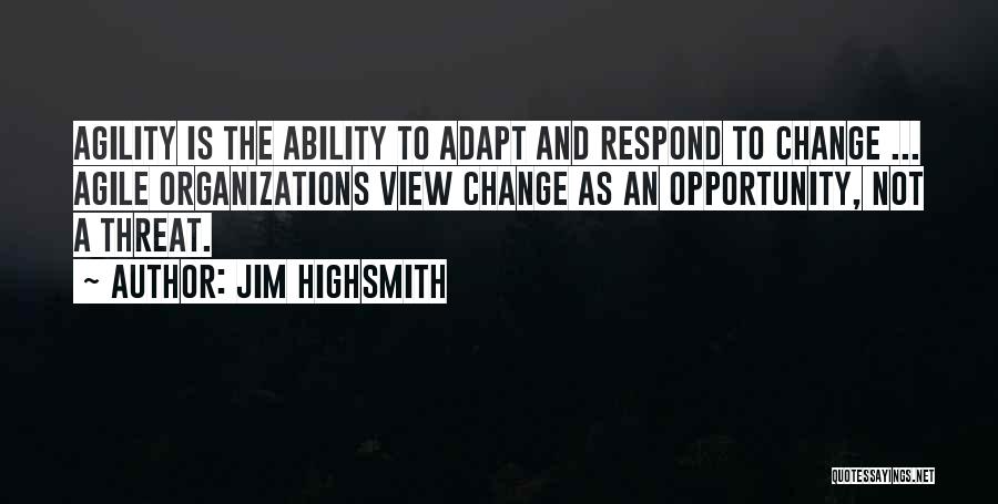 Ability To Adapt Quotes By Jim Highsmith