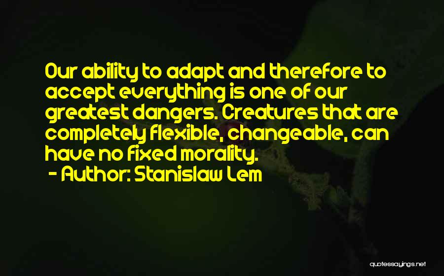 Ability To Adapt Quotes By Stanislaw Lem