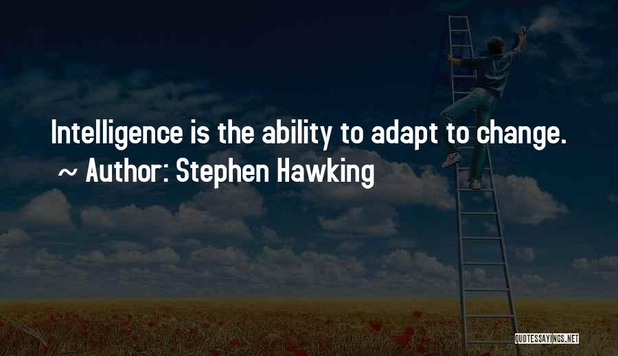 Ability To Adapt Quotes By Stephen Hawking