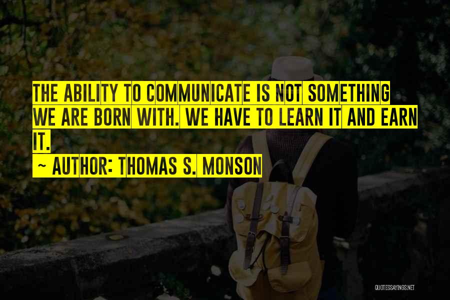 Ability To Communicate Quotes By Thomas S. Monson