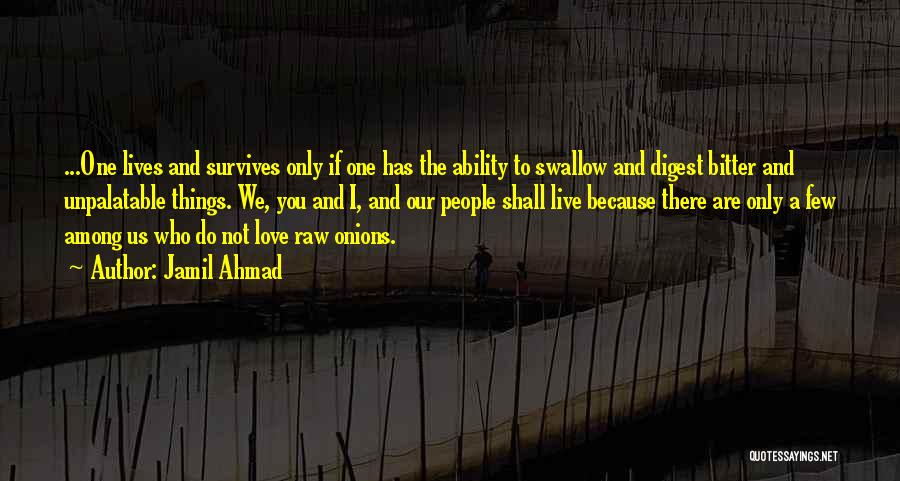 Ability To Love Quotes By Jamil Ahmad