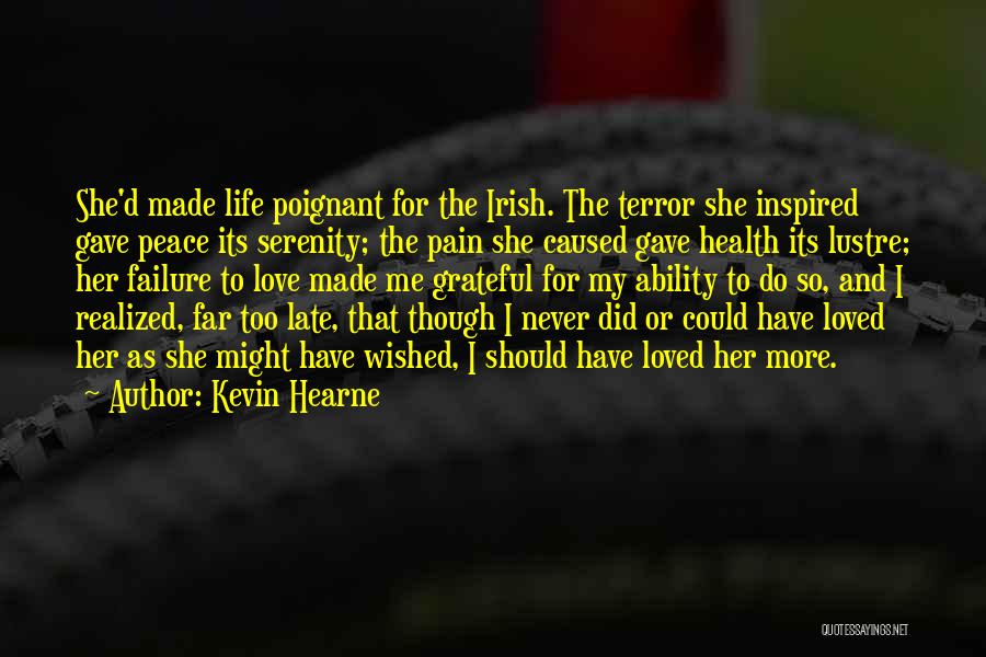 Ability To Love Quotes By Kevin Hearne