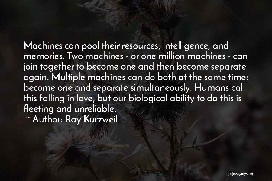 Ability To Love Quotes By Ray Kurzweil