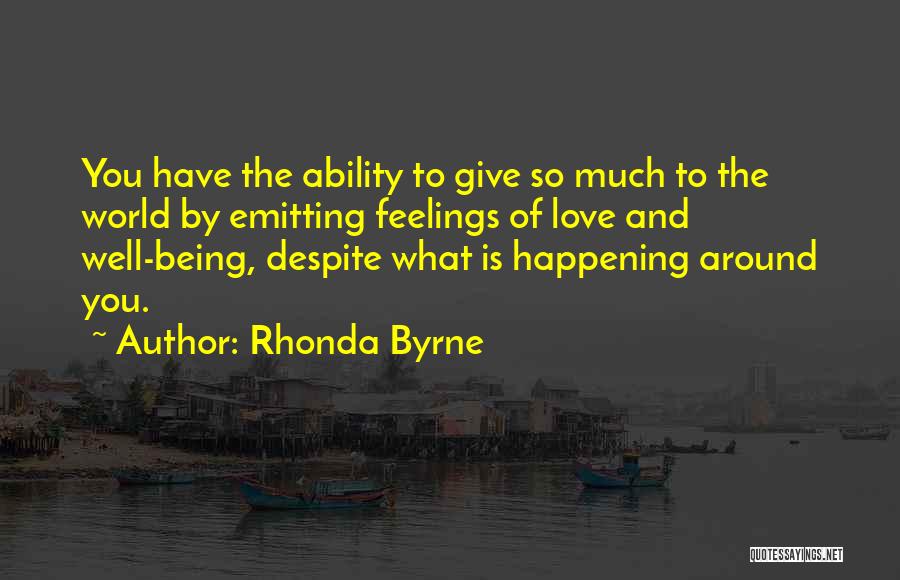Ability To Love Quotes By Rhonda Byrne