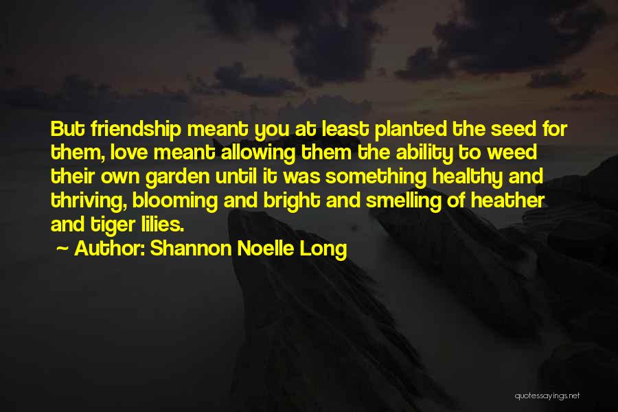 Ability To Love Quotes By Shannon Noelle Long