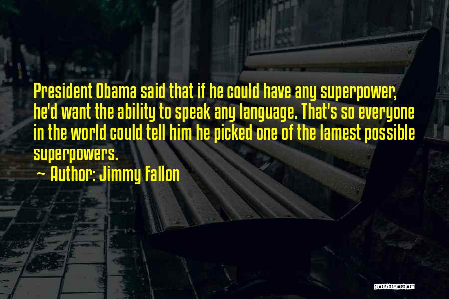 Ability To Speak Quotes By Jimmy Fallon
