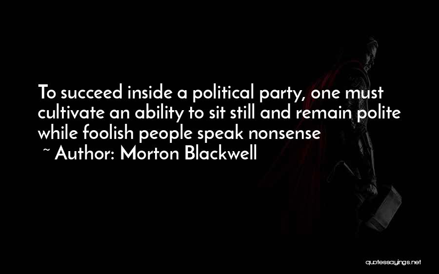 Ability To Speak Quotes By Morton Blackwell