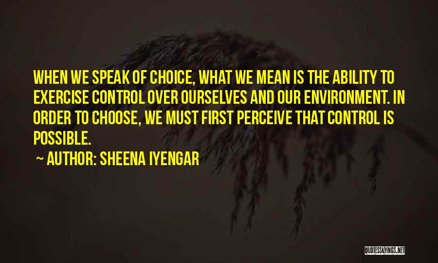 Ability To Speak Quotes By Sheena Iyengar