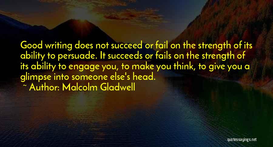 Ability To Succeed Quotes By Malcolm Gladwell