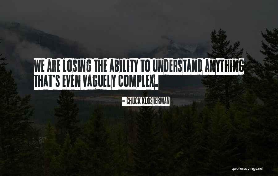 Ability To Understand Quotes By Chuck Klosterman Ability To Understand Quotes By Chuck Klosterman
