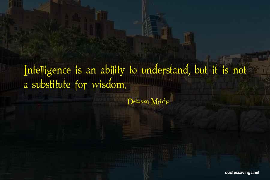 Ability To Understand Quotes By Debasish Mridha Ability To Understand Quotes By Debasish Mridha